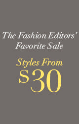 The fashion editors' favorite sale. styles from $30